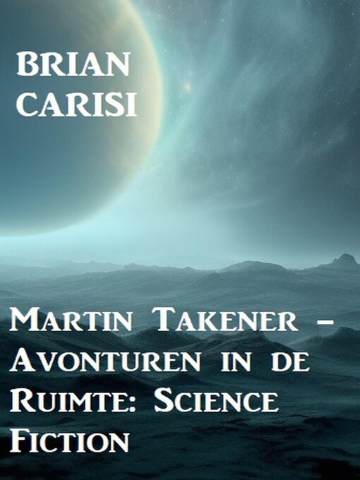 Title details for Martin Takener--Avonturen in de Ruimte by Brian Carisi - Available
